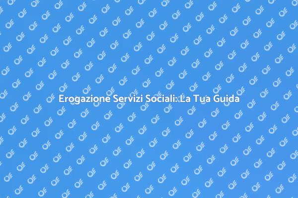 Servizi Sociali: Un Aiuto per Te