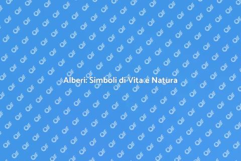 Alberi: Vita e Bellezza nel Verde