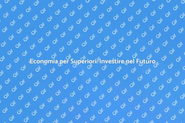 Investire in Economia per le Superiori