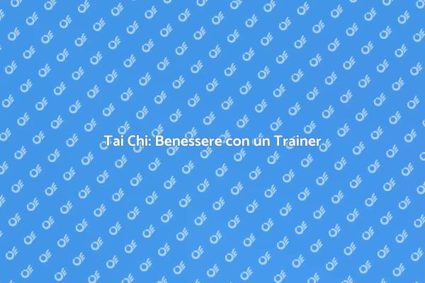 Tai Chi: un Viaggio nel Benessere