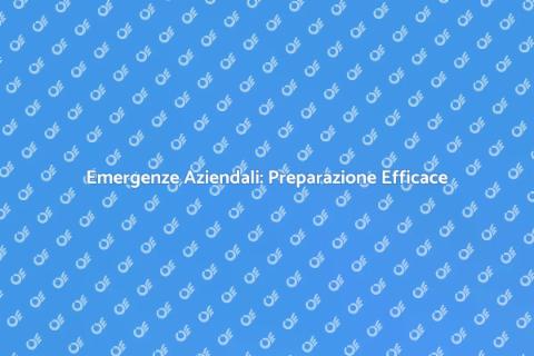 Gestione Emergenze Aziendali Efficace