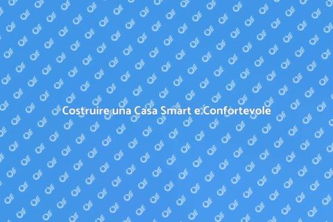 Casa Smart: Innovazione e Comfort