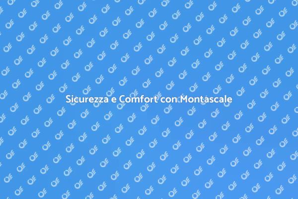Montascale: Manutenzione per Sicurezza