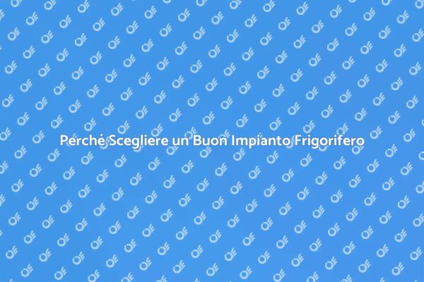 L'Impianto Frigorifero: Un Must in Casa