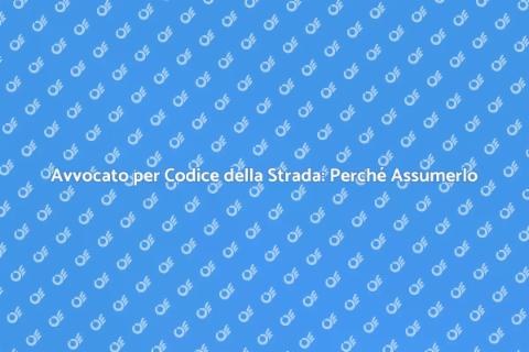 Assumere un Avvocato del Codice Stradale