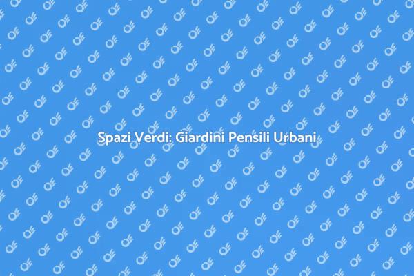 Riscopri la Natura con Giardini Pensili