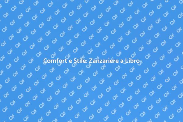 La Scelta Perfetta: Zanzariere a Libro