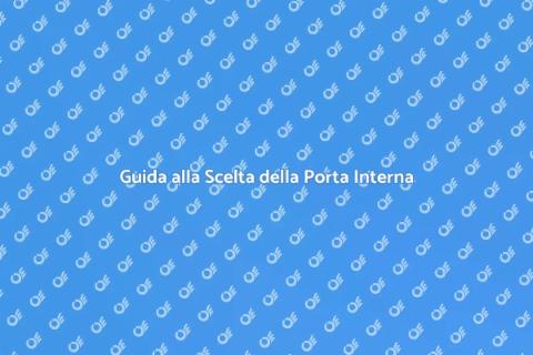 Scegliere la Porta da Interno Giusta