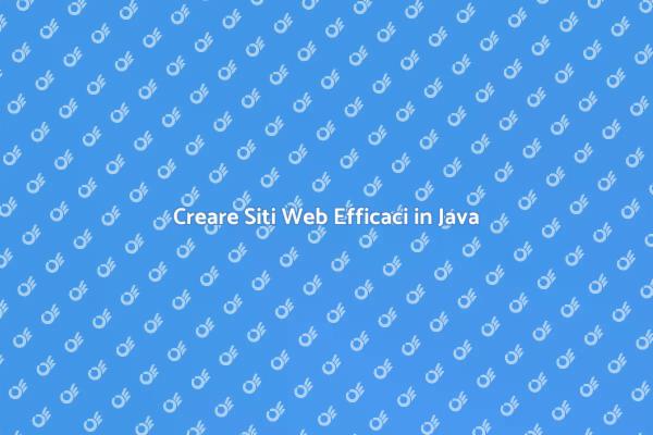 Siti Web in Java: La Tua Presenza Online