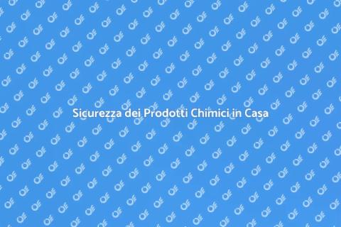 Prodotti Chimici Domestici Sicuri