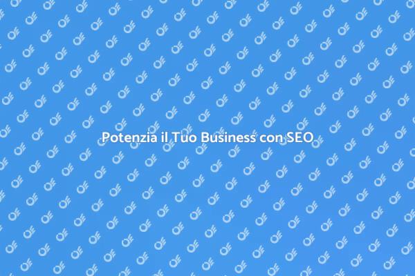 Trasforma il Tuo Business con SEO