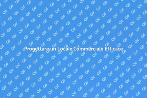 Allestire un Locale Commerciale