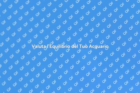 Kit per Valutare Equilibrio Acquario