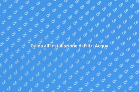 Installare un Sistema di Filtraggio