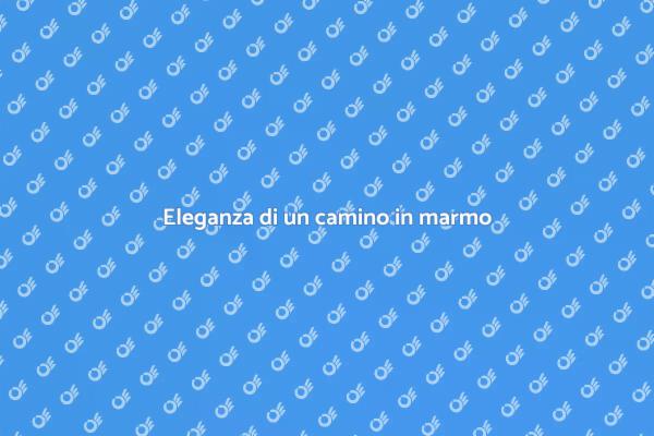Camino in marmo: calore e stile