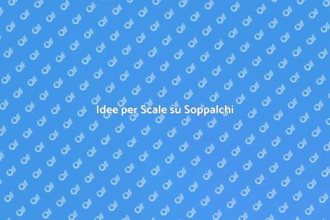 Scale Personalizzate per Soppalchi