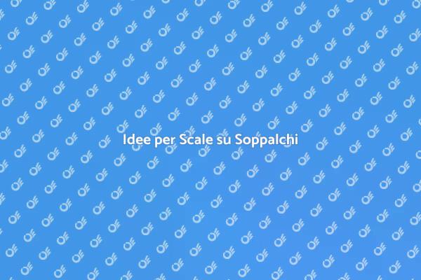 Trasforma le Scale per Soppalchi