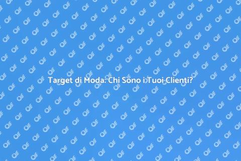 Analisi Target Moda per il Successo
