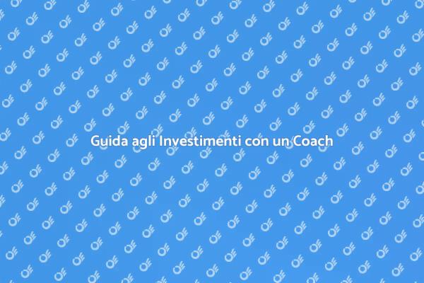 Investimenti Sicuri con un Coach Finanziario