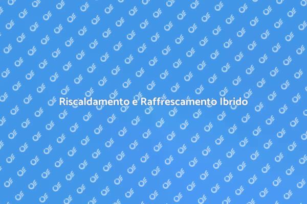 Impianto Ibrido: Comfort e Sostenibilità