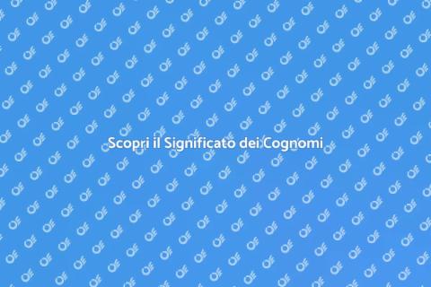 Origini e Significati dei Cognomi