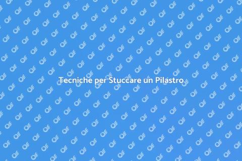 Stuccare un Pilastro: Guida Completa