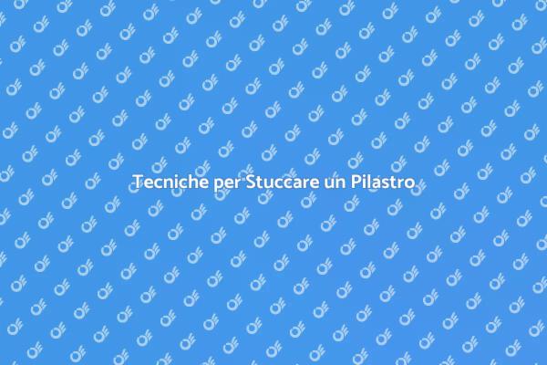 Come Stuccare un Pilastro Facile