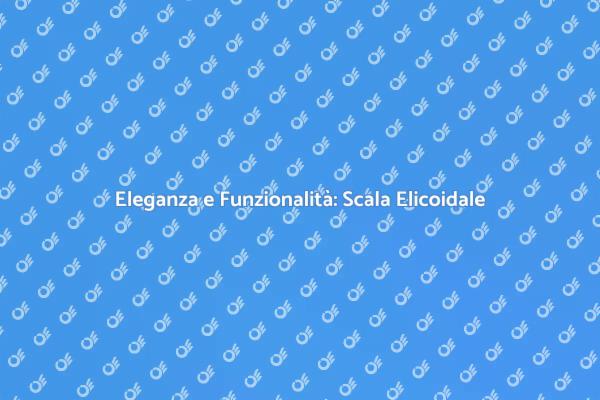 Scala Elicoidale: Design e Funzionalità