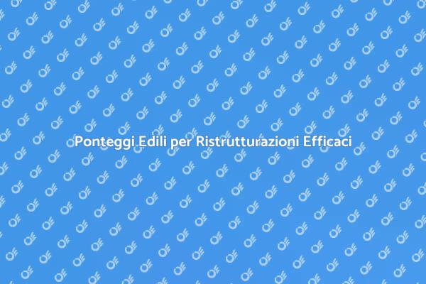 Sicurezza con Ponteggi Edili Efficaci