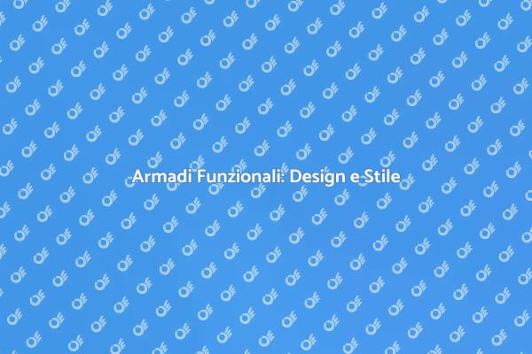 Armadio: Stile e Funzionalità Insieme