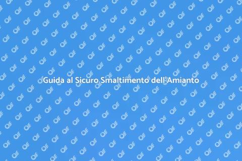 Smaltimento Sicuro dell'Amianto