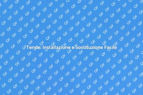 Installazione e Sostituzione Tende