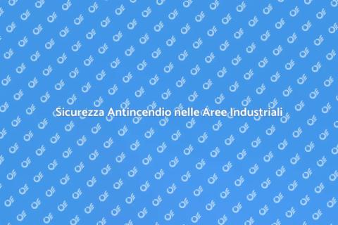 Consulenza Antincendio Aree Industriali