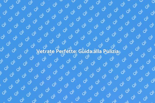 Vetrate Splendenti: I Nostri Consigli