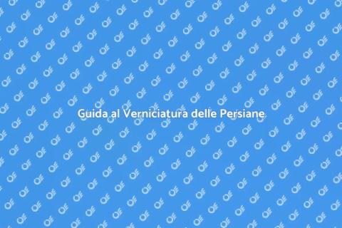 Verniciare le Persiane: Guida Pratica