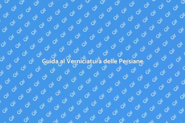 Rinnova le tue Persiane con Stile