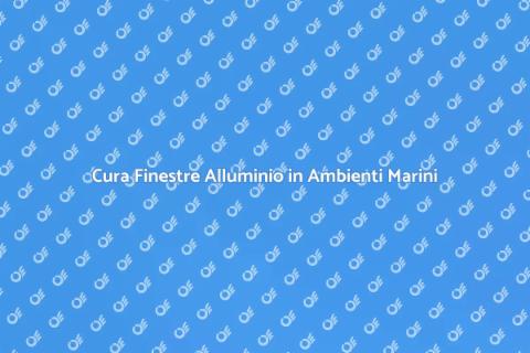Manutenzione Finestre Alluminio Marini