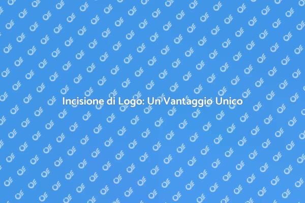 Personalizza il Tuo Brand con Incisioni