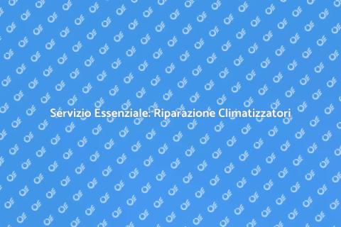 Riparazione Aria Condizionata Essenziale