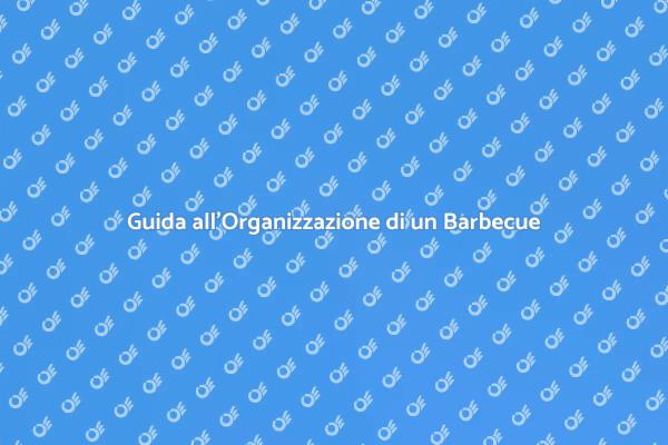 Come Pianificare un Barbecue di Successo