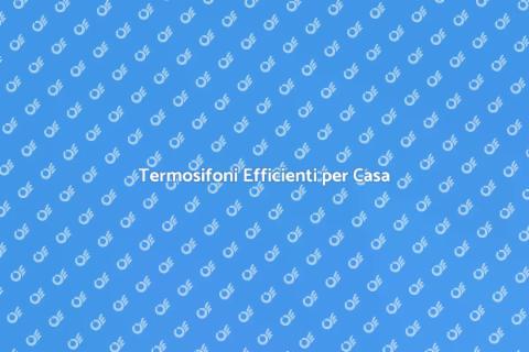 Sostituire Termosifoni a Parete