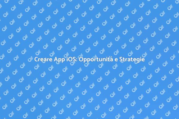 Sviluppo iOS: Innovazione e Opportunità