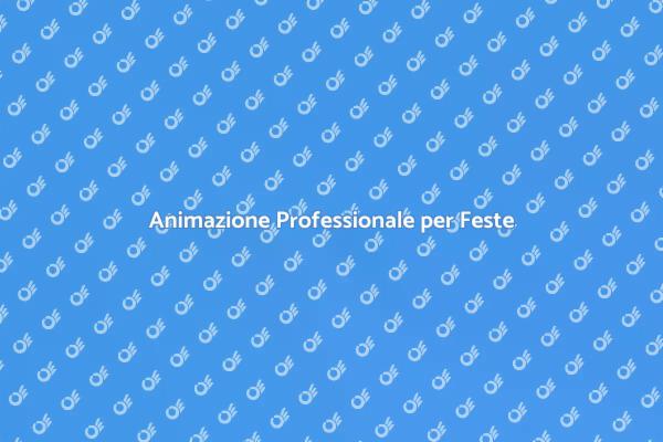 Feste Indimenticabili con Animatori