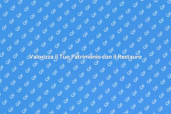 Il Restauro: Un Ponte tra Storia e Futuro