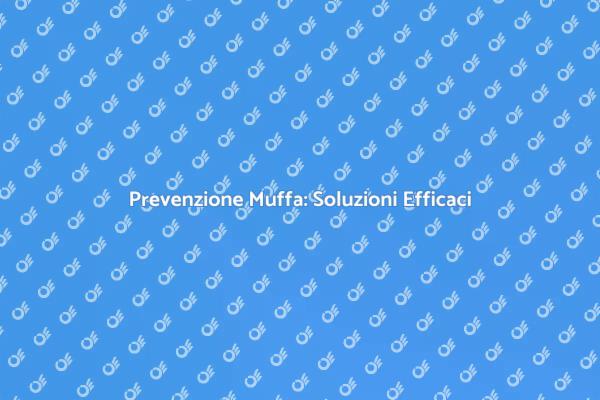 Combatti la Muffa in Casa