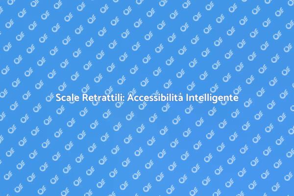 Scale Retrattili: Accesso Facile e Pratico