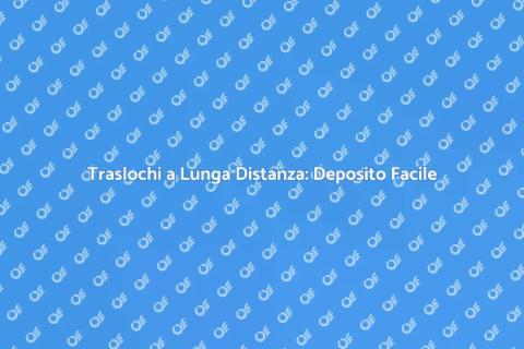 Deposito Traslochi a Lunga Distanza