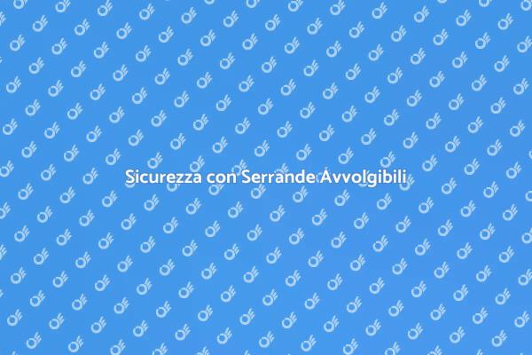 Potenzia la Sicurezza con Serrande Avvolgibili