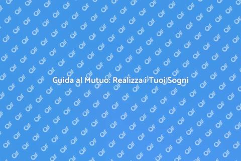 Sostenere un Mutuo: Guida Pratica