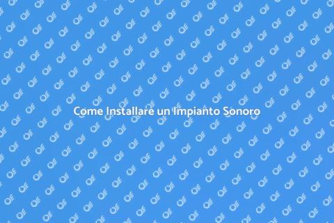 Impianto Sonoro: Importanza e Installazione
